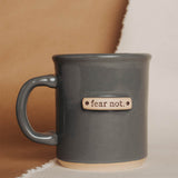 Solid Glazed Mug w/Clay Tag | Fear Not
